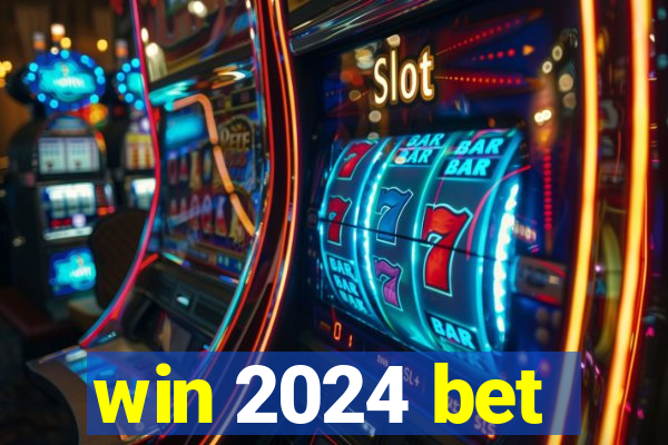 win 2024 bet